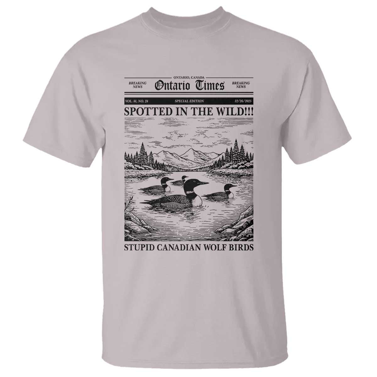 Funny Stupid Canadian Wolf Bird T Shirt Funny Common Loon Newspaper LGBT Hockey TS11 Ice Gray Print Your Wear