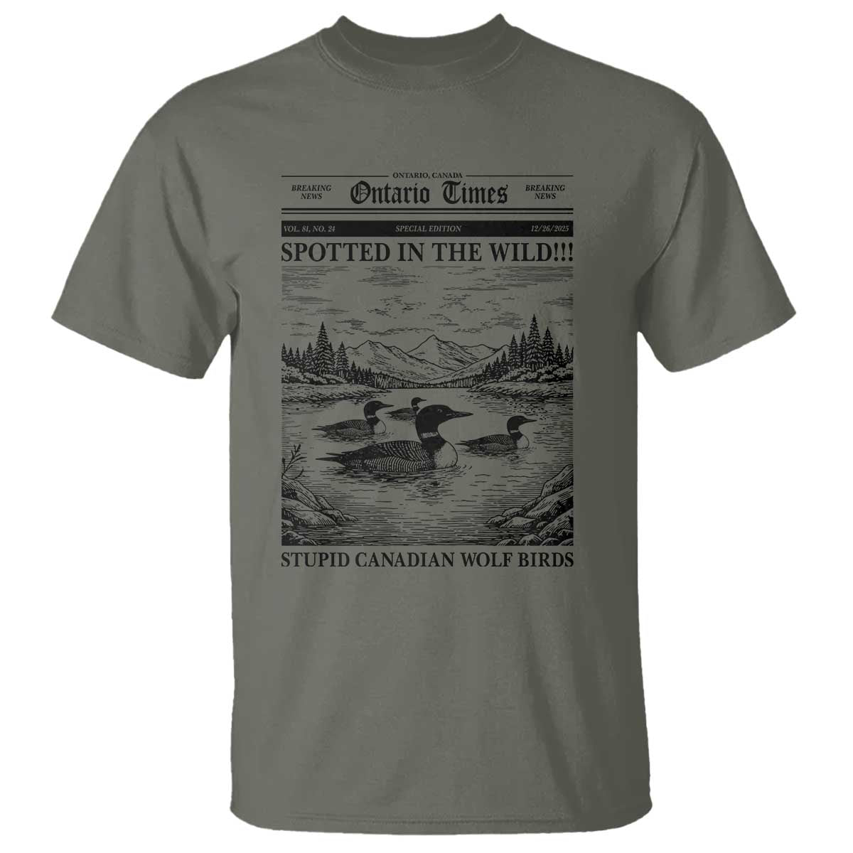 Funny Stupid Canadian Wolf Bird T Shirt Funny Common Loon Newspaper LGBT Hockey TS11 Military Green Print Your Wear