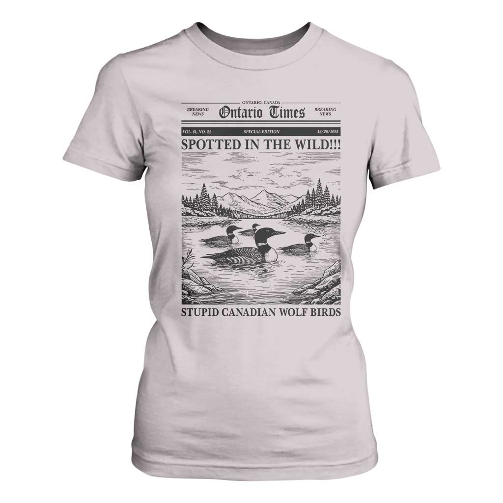 Funny Stupid Canadian Wolf Bird T Shirt For Women Funny Common Loon Newspaper LGBT Hockey TS11 Ice Gray Print Your Wear