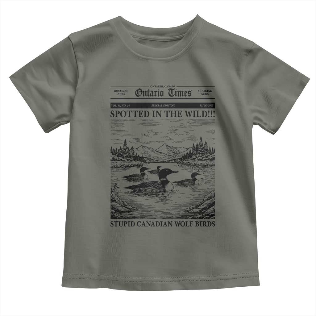 Funny Stupid Canadian Wolf Bird Toddler T Shirt Funny Common Loon Newspaper LGBT Hockey TS11 Military Green Print Your Wear