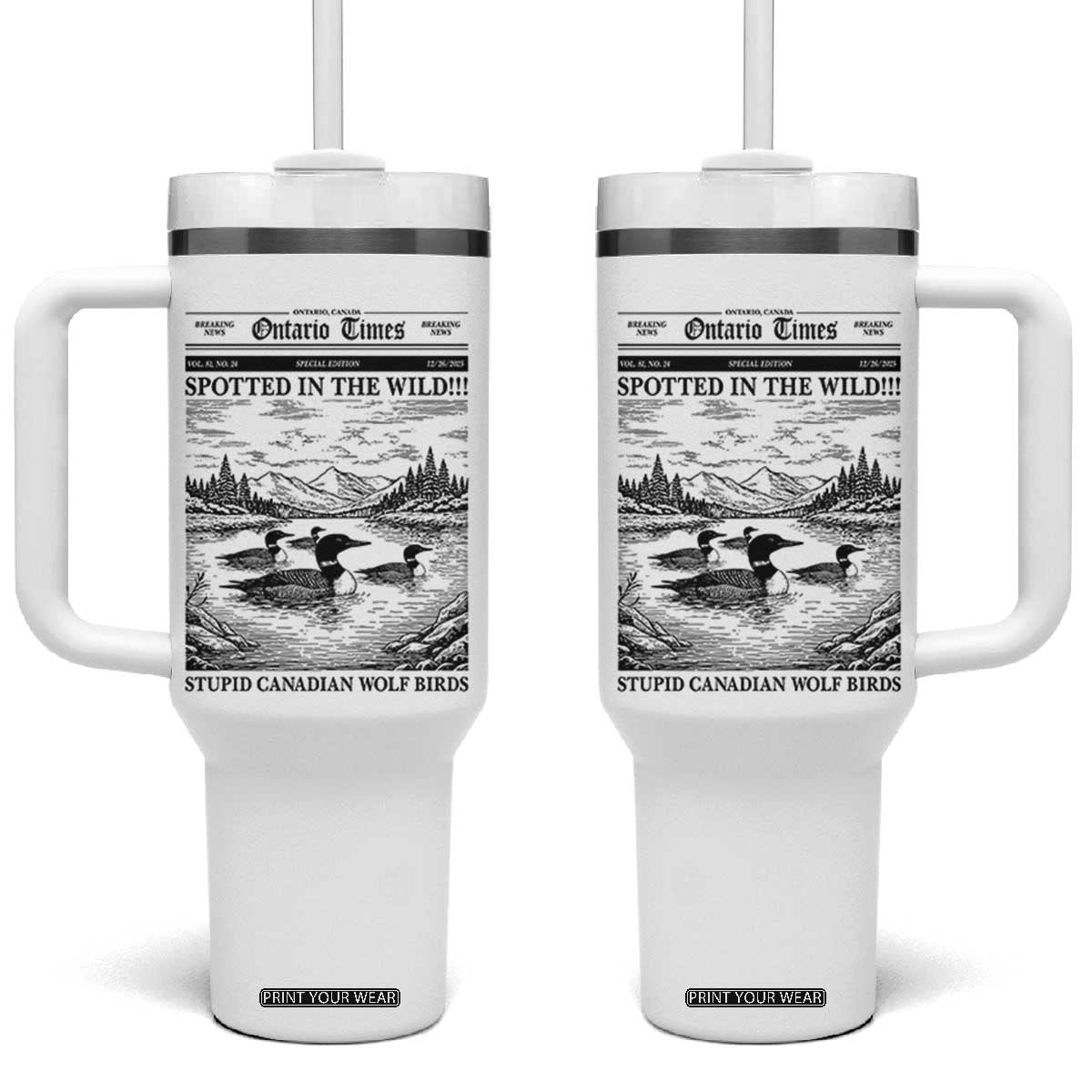 Funny Stupid Canadian Wolf Bird Tumbler With Handle Funny Common Loon Newspaper LGBT Hockey TS11 One Size: 40 oz White Print Your Wear