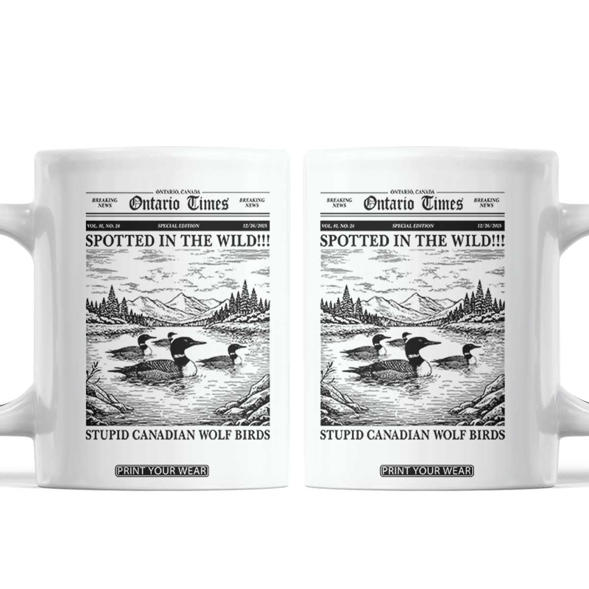 Funny Stupid Canadian Wolf Bird Coffee Mug Funny Common Loon Newspaper LGBT Hockey TS11 White Print Your Wear