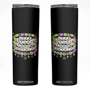 Funny Mardi Gras Throw Girl Life Skinny Tumbler Friendship Bracelet Beads TS11 Black Print Your Wear