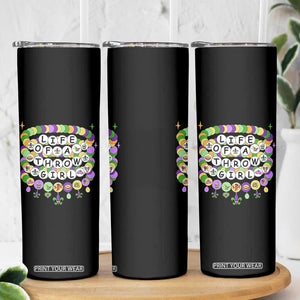 Funny Mardi Gras Throw Girl Life Skinny Tumbler Friendship Bracelet Beads TS11 Print Your Wear