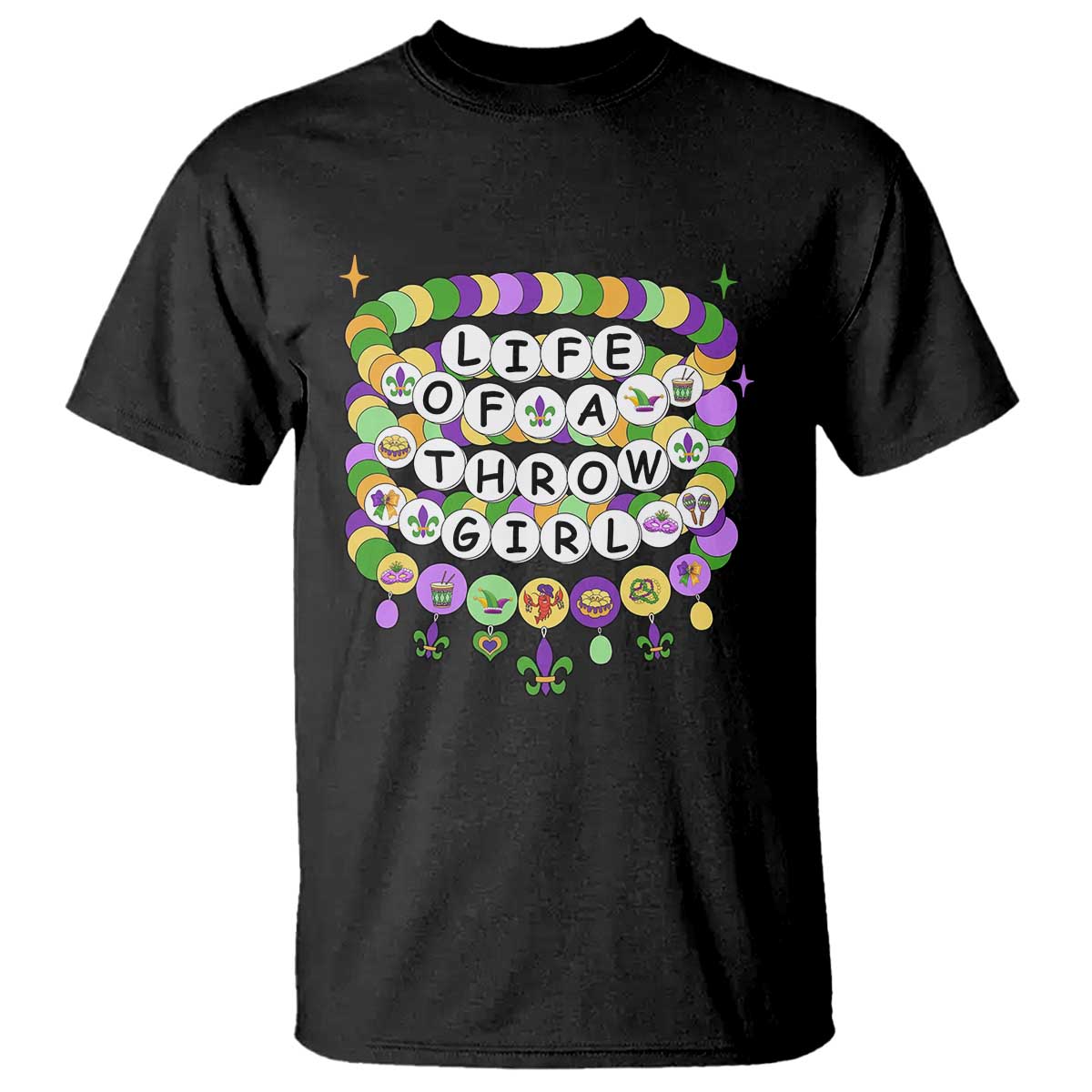 Funny Mardi Gras Throw Girl Life T Shirt Friendship Bracelet Beads TS11 Black Print Your Wear