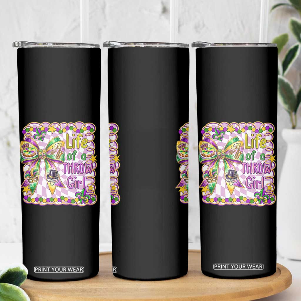 Funny Mardi Gras Throw Girl Life Skinny Tumbler Coquette Bow Carnival TS11 Print Your Wear