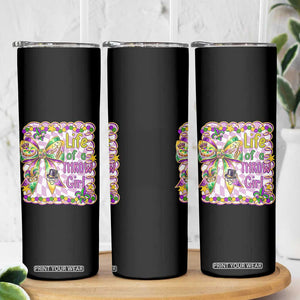 Funny Mardi Gras Throw Girl Life Skinny Tumbler Coquette Bow Carnival TS11 Print Your Wear