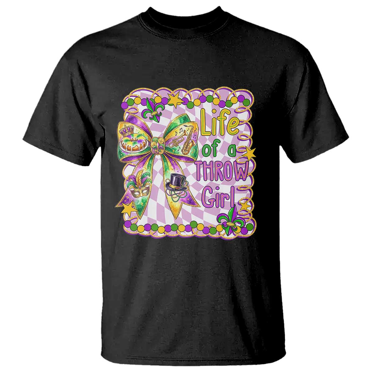 Funny Mardi Gras Throw Girl Life T Shirt Coquette Bow Carnival TS11 Black Print Your Wear