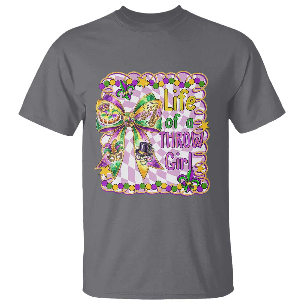 Funny Mardi Gras Throw Girl Life T Shirt Coquette Bow Carnival TS11 Charcoal Print Your Wear