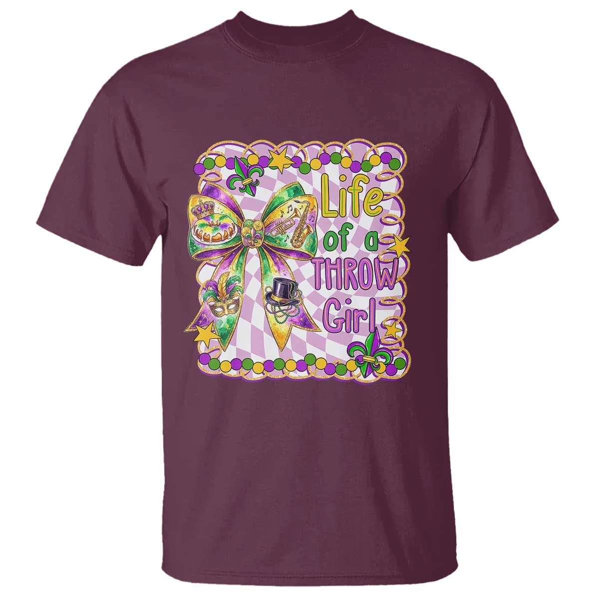 Funny Mardi Gras Throw Girl Life T Shirt Coquette Bow Carnival TS11 Maroon Print Your Wear