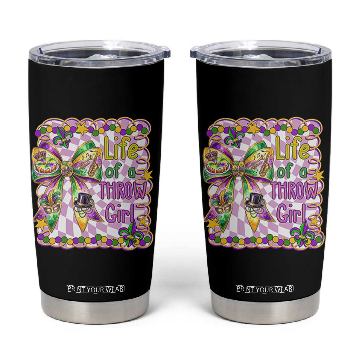 Funny Mardi Gras Throw Girl Life Tumbler Cup Coquette Bow Carnival TS11 Black Print Your Wear