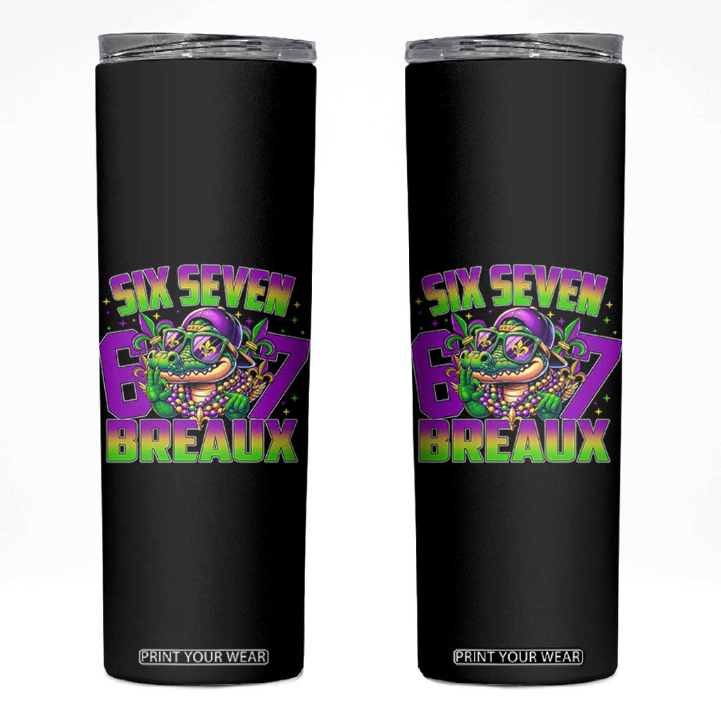 Mardi Gras Six Seven Breaux Skinny Tumbler Funny Mardigator Alligator 6 7 Meme TS11 Black Print Your Wear