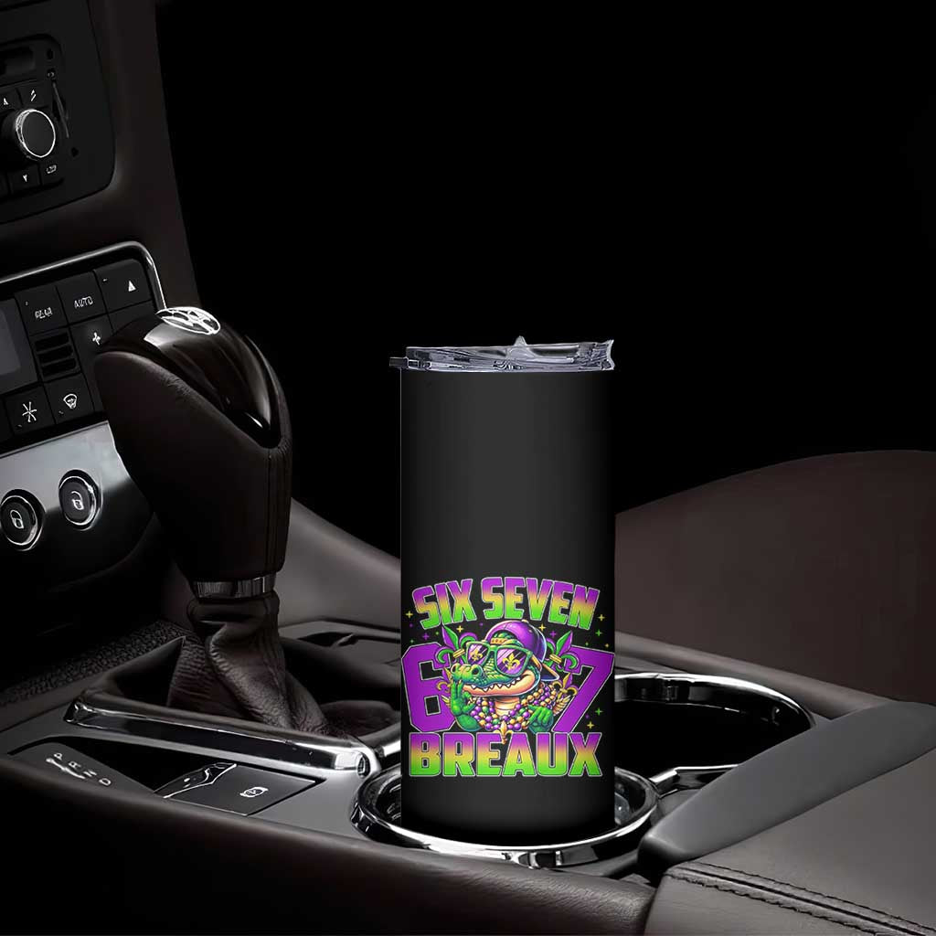 Mardi Gras Six Seven Breaux Skinny Tumbler Funny Mardigator Alligator 6 7 Meme TS11 Print Your Wear