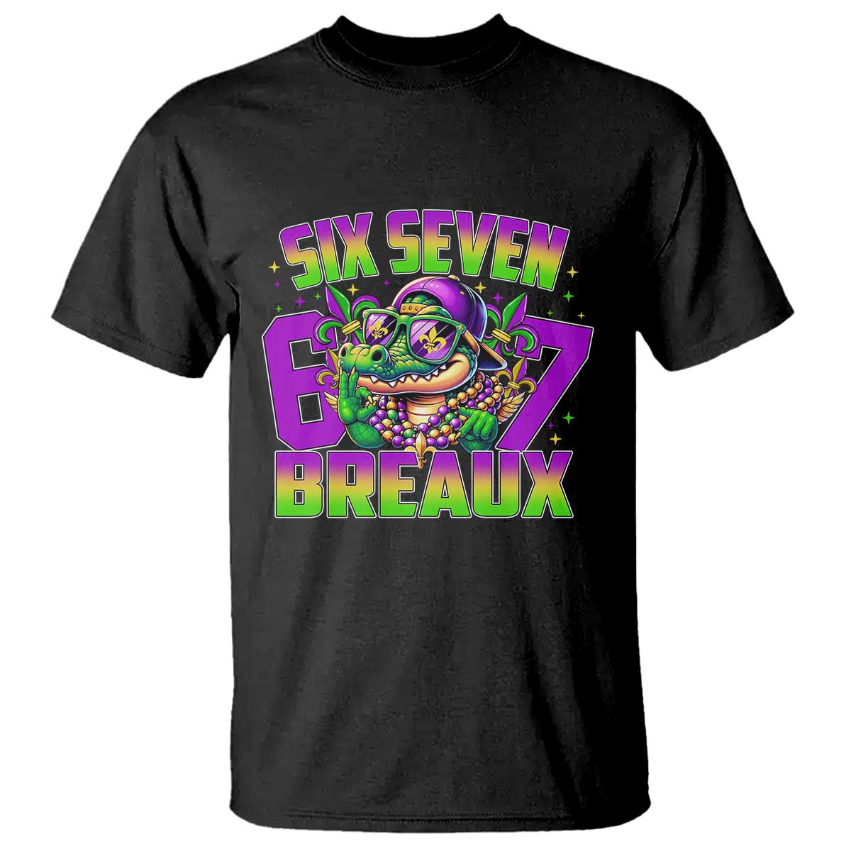 Mardi Gras Six Seven Breaux T Shirt Funny Mardigator Alligator 6 7 Meme TS11 Black Print Your Wear
