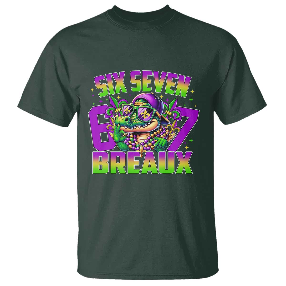 Mardi Gras Six Seven Breaux T Shirt Funny Mardigator Alligator 6 7 Meme TS11 Dark Forest Green Print Your Wear