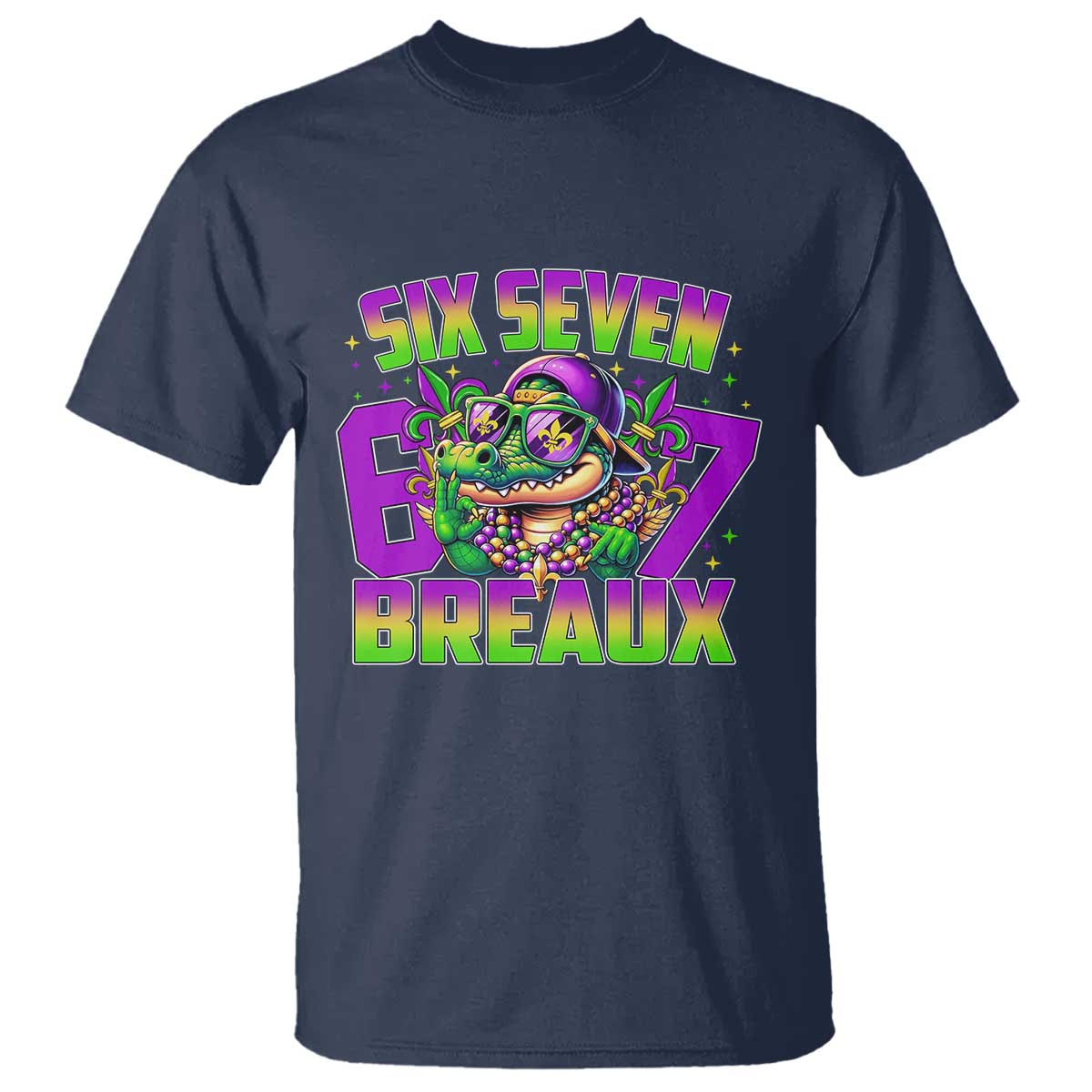 Mardi Gras Six Seven Breaux T Shirt Funny Mardigator Alligator 6 7 Meme TS11 Navy Print Your Wear
