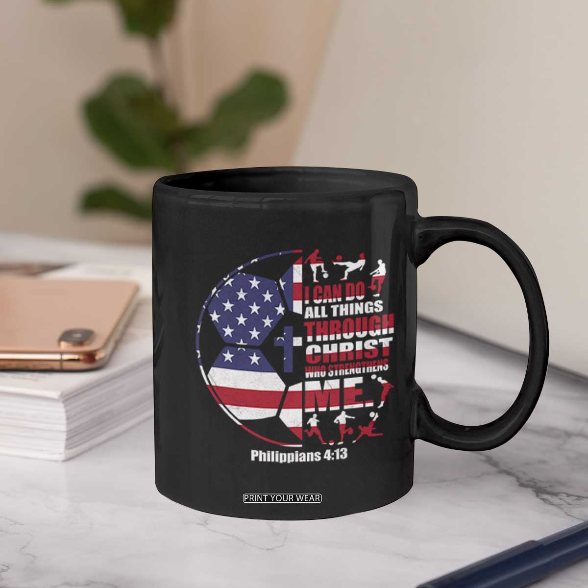 Christian Soccer Coffee Mug I Can Do All Things Through Christ Who Strengthens Me TS11 Print Your Wear