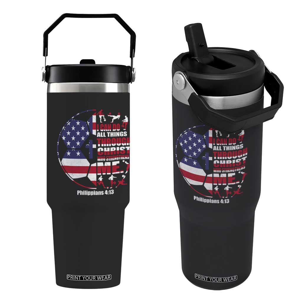 Christian Soccer Flip Straw Tumbler I Can Do All Things Through Christ Who Strengthens Me TS11 One Size: 30 oz Black Print Your Wear