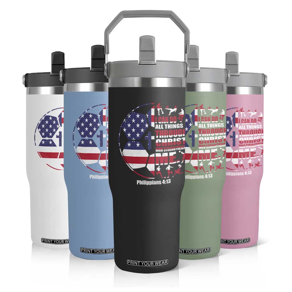 Christian Soccer Flip Straw Tumbler I Can Do All Things Through Christ Who Strengthens Me TS11 Print Your Wear