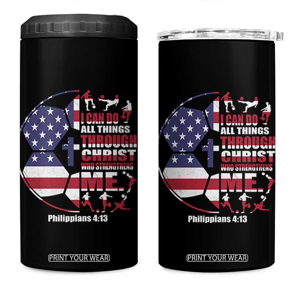 Christian Soccer 4 in 1 Can Cooler Tumbler I Can Do All Things Through Christ Who Strengthens Me TS11 One Size: 16 oz Black Print Your Wear