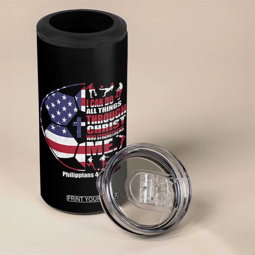 Christian Soccer 4 in 1 Can Cooler Tumbler I Can Do All Things Through Christ Who Strengthens Me TS11 Print Your Wear