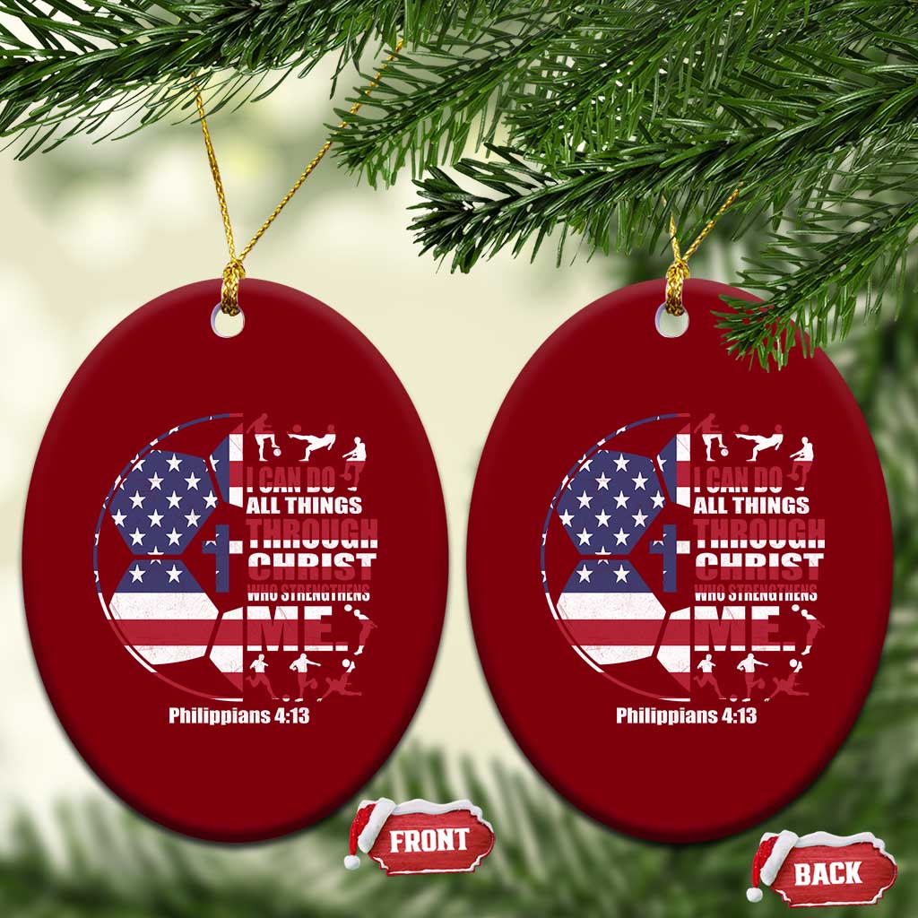 Christian Soccer Ceramic Ornament I Can Do All Things Through Christ Who Strengthens Me TS11 Print Your Wear