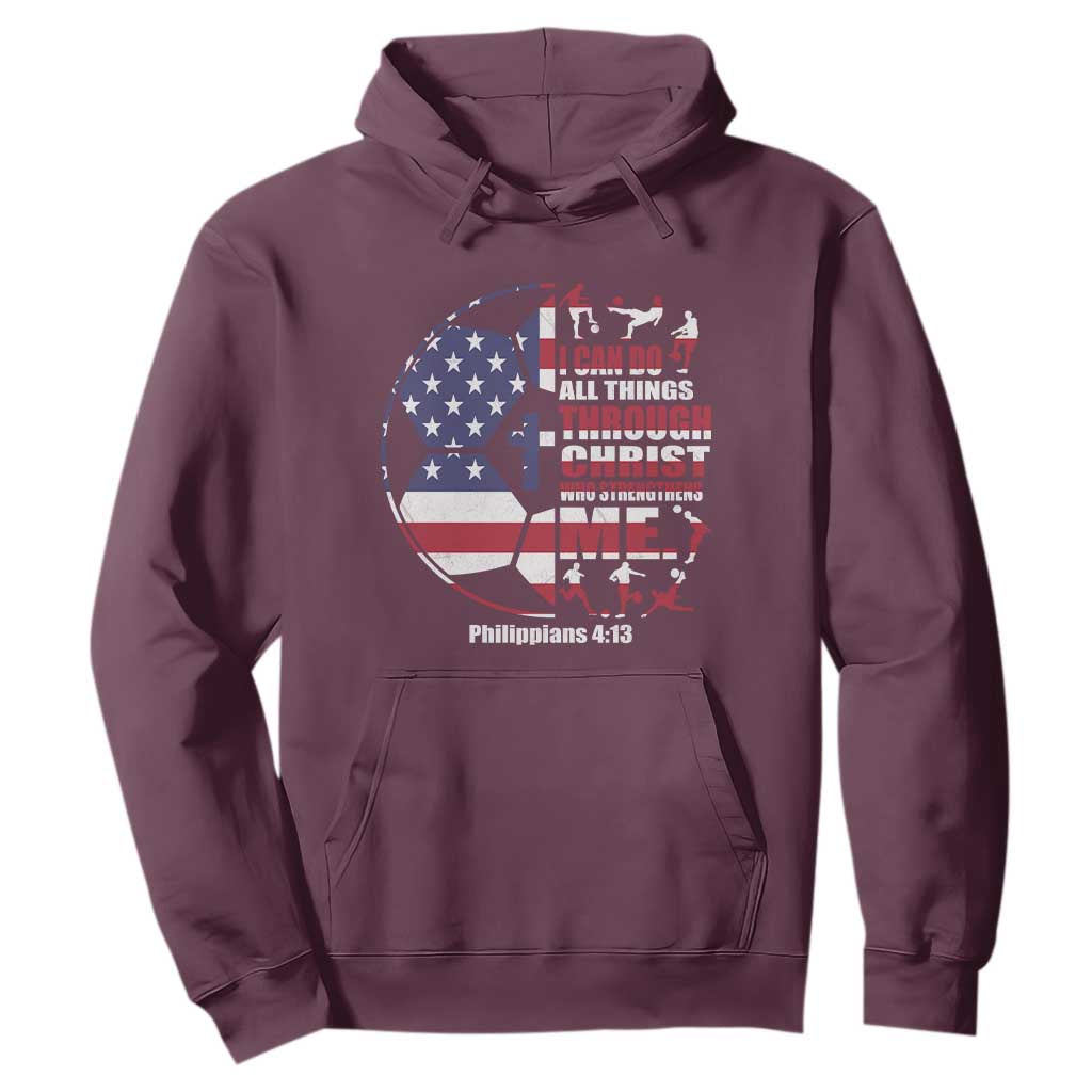 Christian Soccer Hoodie I Can Do All Things Through Christ Who Strengthens Me TS11 Maroon Print Your Wear