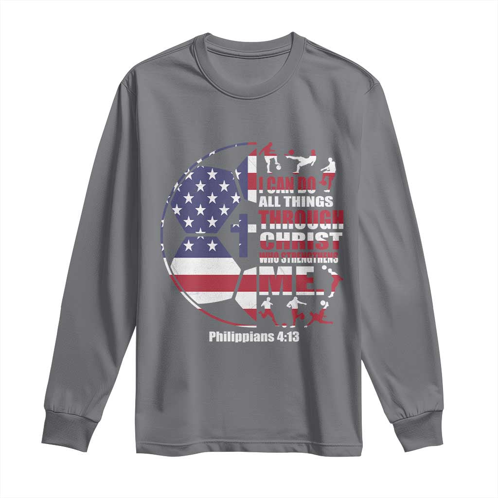 Christian Soccer Long Sleeve Shirt I Can Do All Things Through Christ Who Strengthens Me TS11 Charcoal Print Your Wear