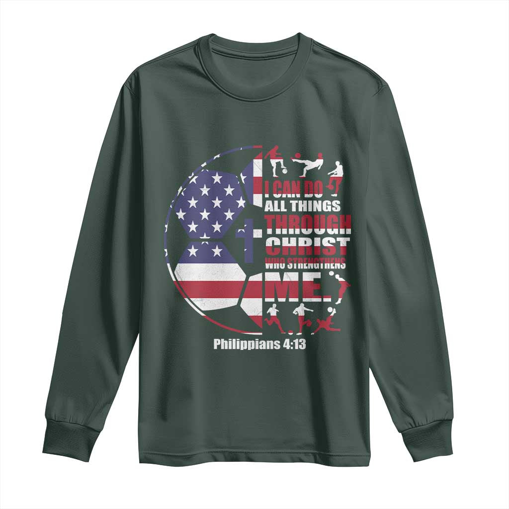 Christian Soccer Long Sleeve Shirt I Can Do All Things Through Christ Who Strengthens Me TS11 Dark Forest Green Print Your Wear