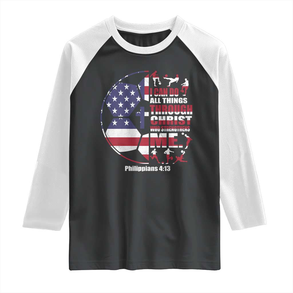 Christian Soccer Raglan Shirt I Can Do All Things Through Christ Who Strengthens Me TS11 Black White Print Your Wear