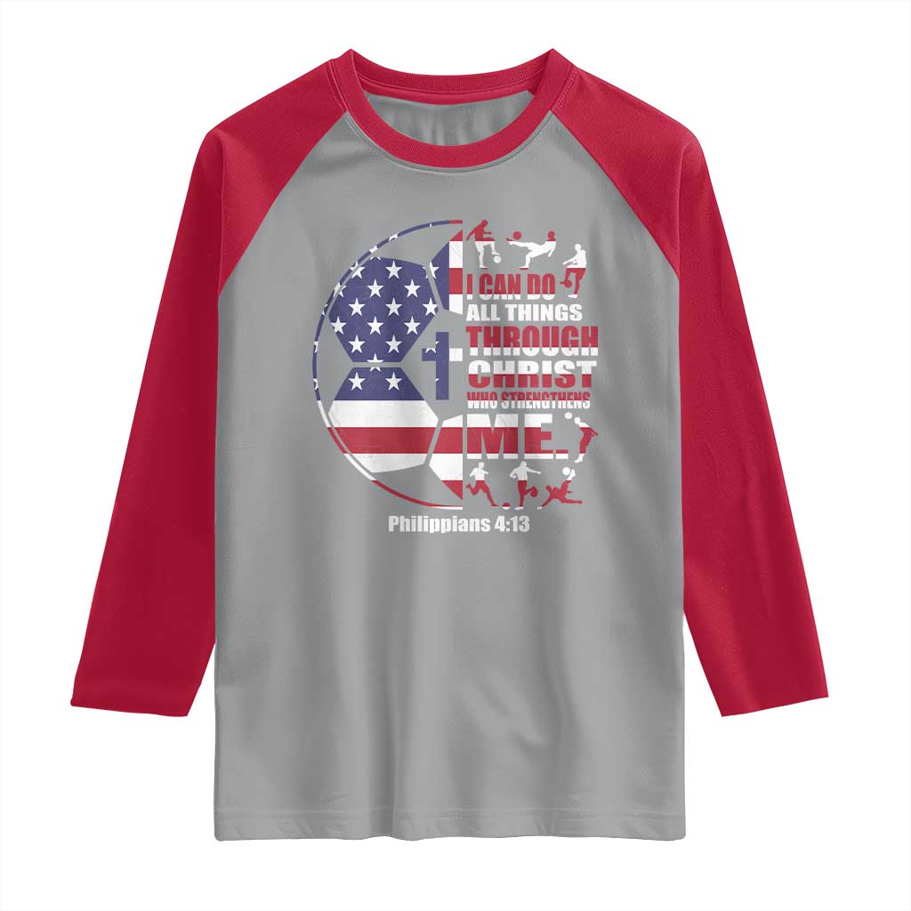Christian Soccer Raglan Shirt I Can Do All Things Through Christ Who Strengthens Me TS11 Sport Gray Red Print Your Wear