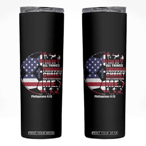 Christian Soccer Skinny Tumbler I Can Do All Things Through Christ Who Strengthens Me TS11 Black Print Your Wear