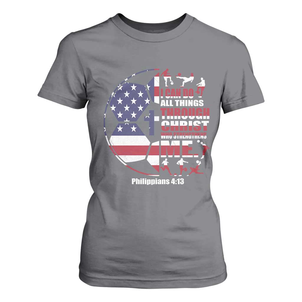 Christian Soccer T Shirt For Women I Can Do All Things Through Christ Who Strengthens Me TS11 Charcoal Print Your Wear
