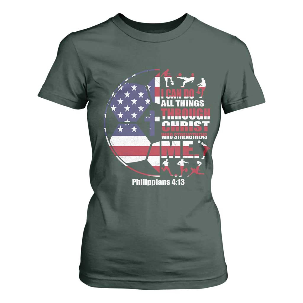Christian Soccer T Shirt For Women I Can Do All Things Through Christ Who Strengthens Me TS11 Dark Forest Green Print Your Wear
