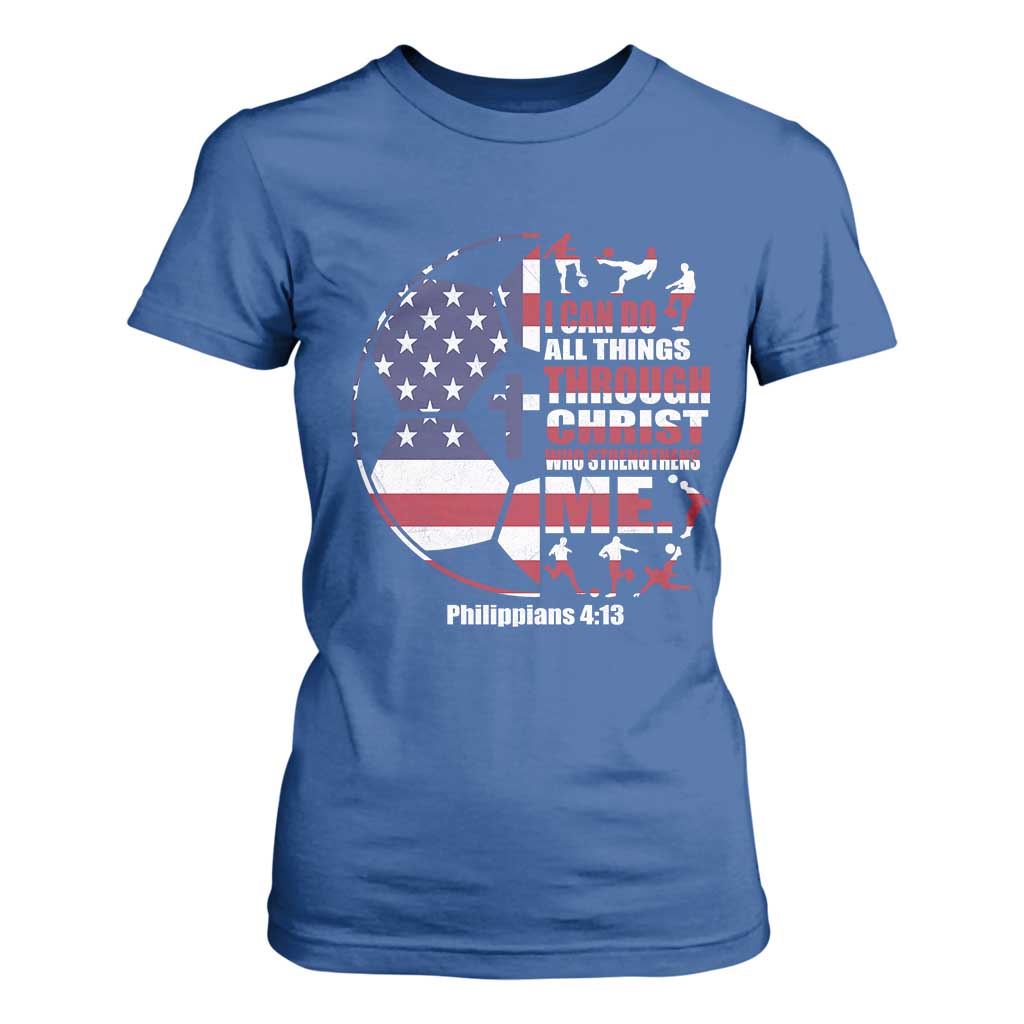 Christian Soccer T Shirt For Women I Can Do All Things Through Christ Who Strengthens Me TS11 Royal Blue Print Your Wear