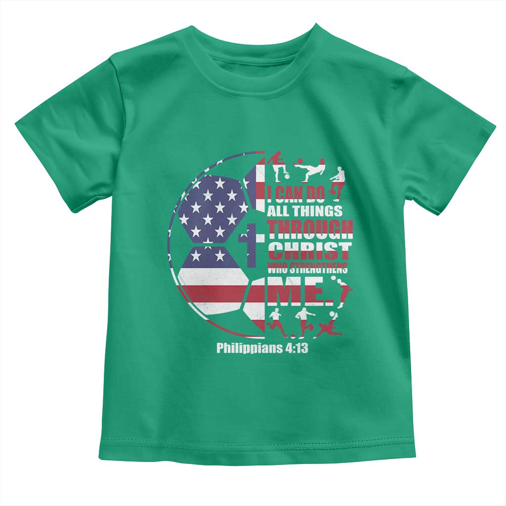Christian Soccer Toddler T Shirt I Can Do All Things Through Christ Who Strengthens Me TS11 Irish Green Print Your Wear