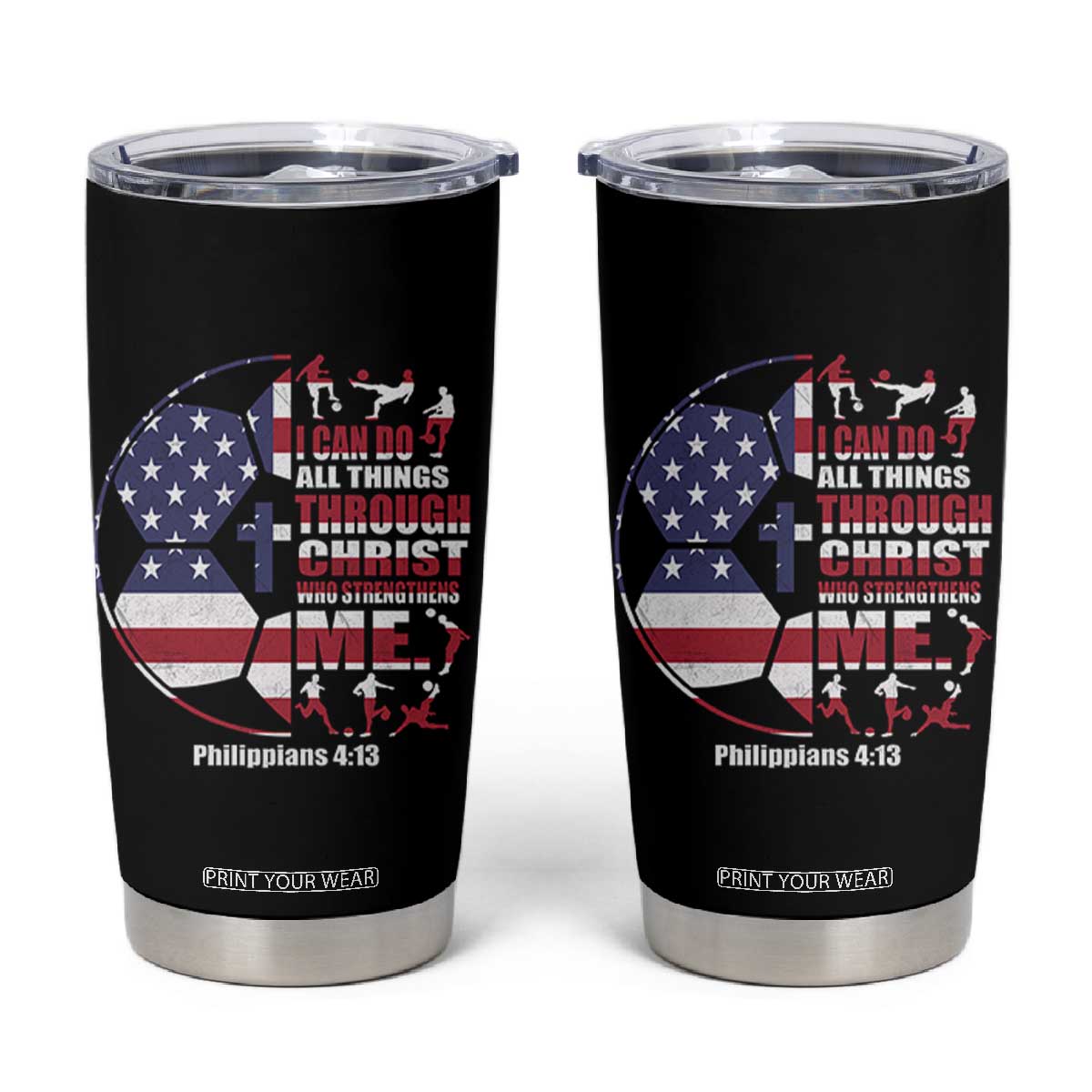 Christian Soccer Tumbler Cup I Can Do All Things Through Christ Who Strengthens Me TS11 Black Print Your Wear