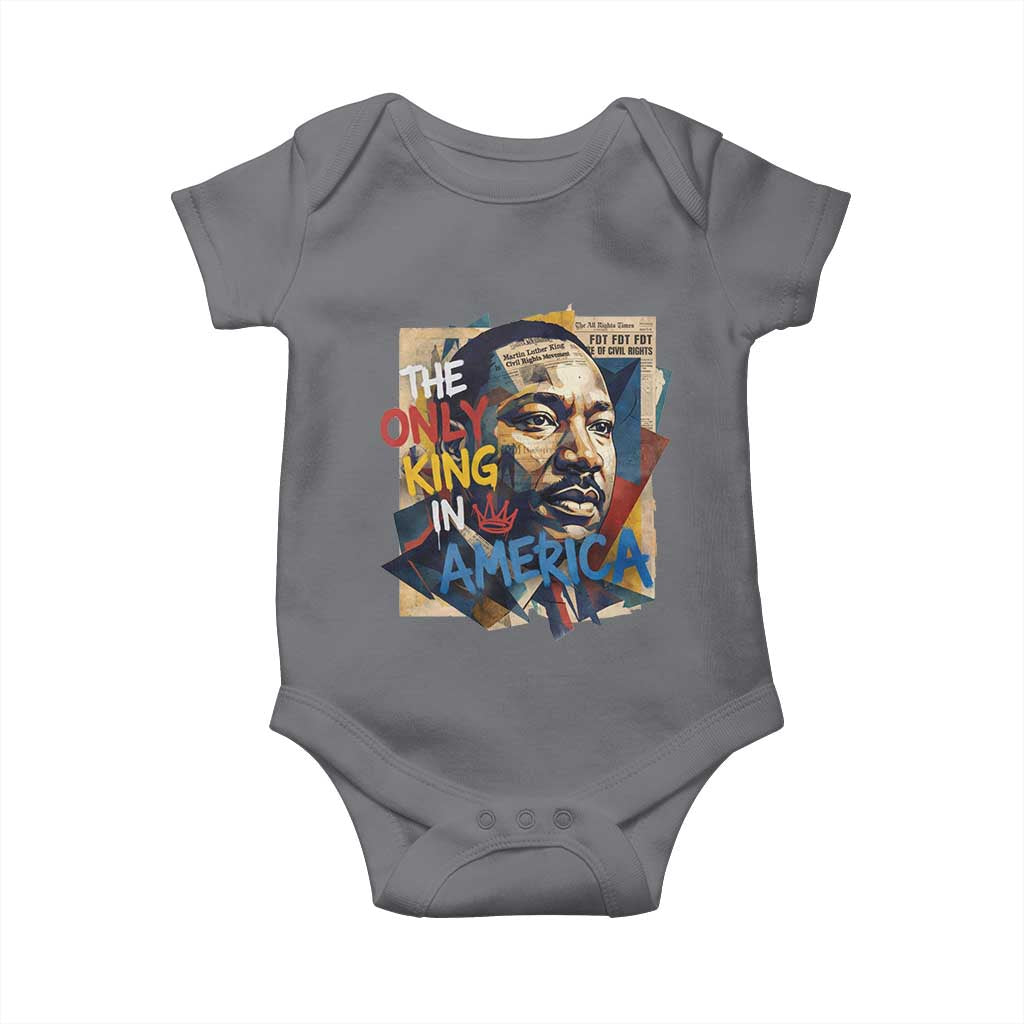Martin Luther King Baby Onesie The Only King In America No Kings Protest TS11 Charcoal Print Your Wear