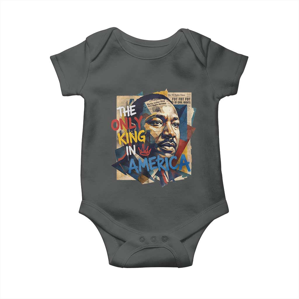 Martin Luther King Baby Onesie The Only King In America No Kings Protest TS11 Dark Heather Print Your Wear