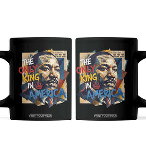 Martin Luther King Coffee Mug The Only King In America No Kings Protest TS11 Black Print Your Wear