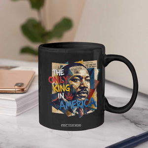 Martin Luther King Coffee Mug The Only King In America No Kings Protest TS11 Print Your Wear
