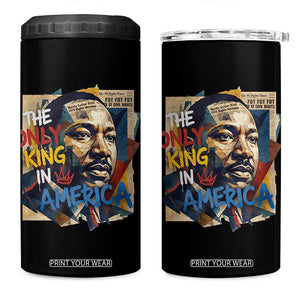 Martin Luther King 4 in 1 Can Cooler Tumbler The Only King In America No Kings Protest TS11 One Size: 16 oz Black Print Your Wear