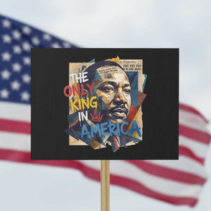 Martin Luther King Protest Sign The Only King In America No Kings Protest TS11 Horizontal 18" × 24" Black Print Your Wear