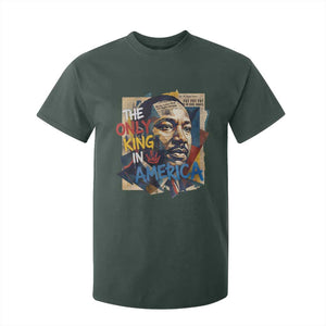 Martin Luther King T Shirt For Kid The Only King In America No Kings Protest TS11 Dark Forest Green Print Your Wear