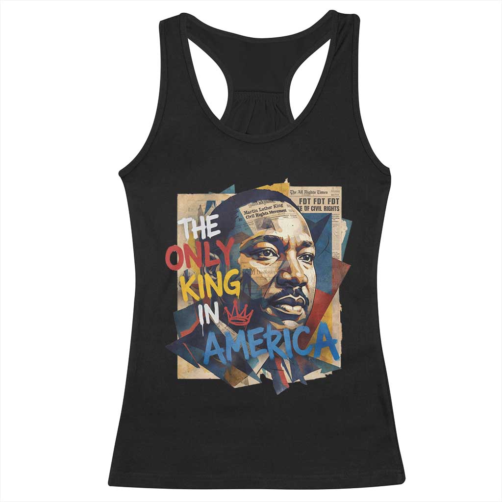 Martin Luther King Racerback Tank Top The Only King In America No Kings Protest TS11 Black Print Your Wear