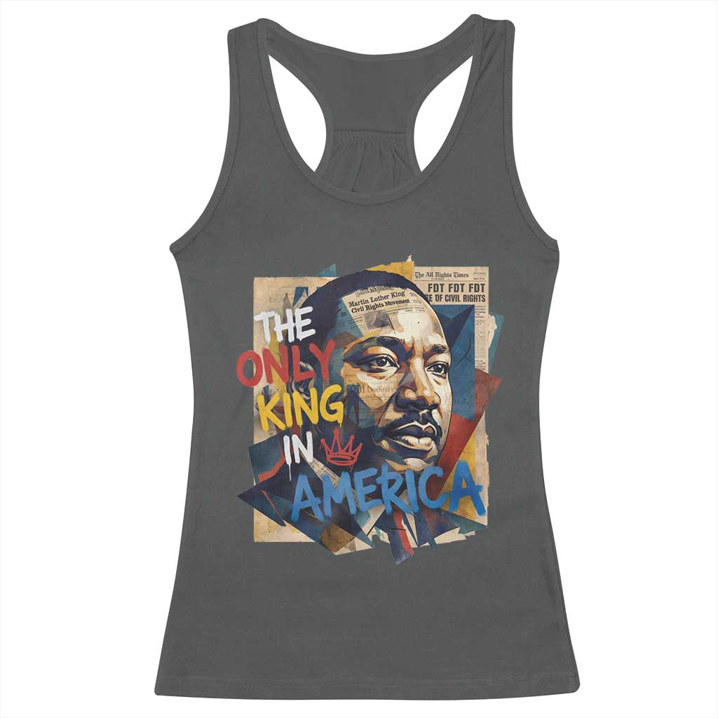 Martin Luther King Racerback Tank Top The Only King In America No Kings Protest TS11 Dark Heather Print Your Wear
