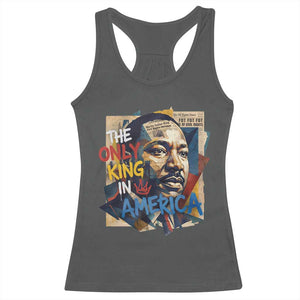 Martin Luther King Racerback Tank Top The Only King In America No Kings Protest TS11 Dark Heather Print Your Wear