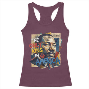 Martin Luther King Racerback Tank Top The Only King In America No Kings Protest TS11 Maroon Print Your Wear