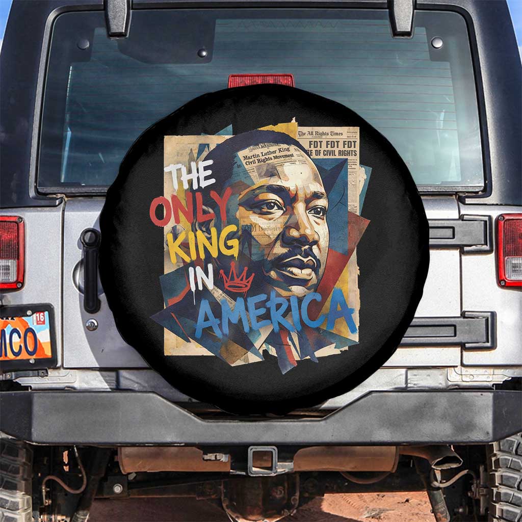 Martin Luther King Spare Tire Cover The Only King In America No Kings Protest TS11 No hole Black Print Your Wear