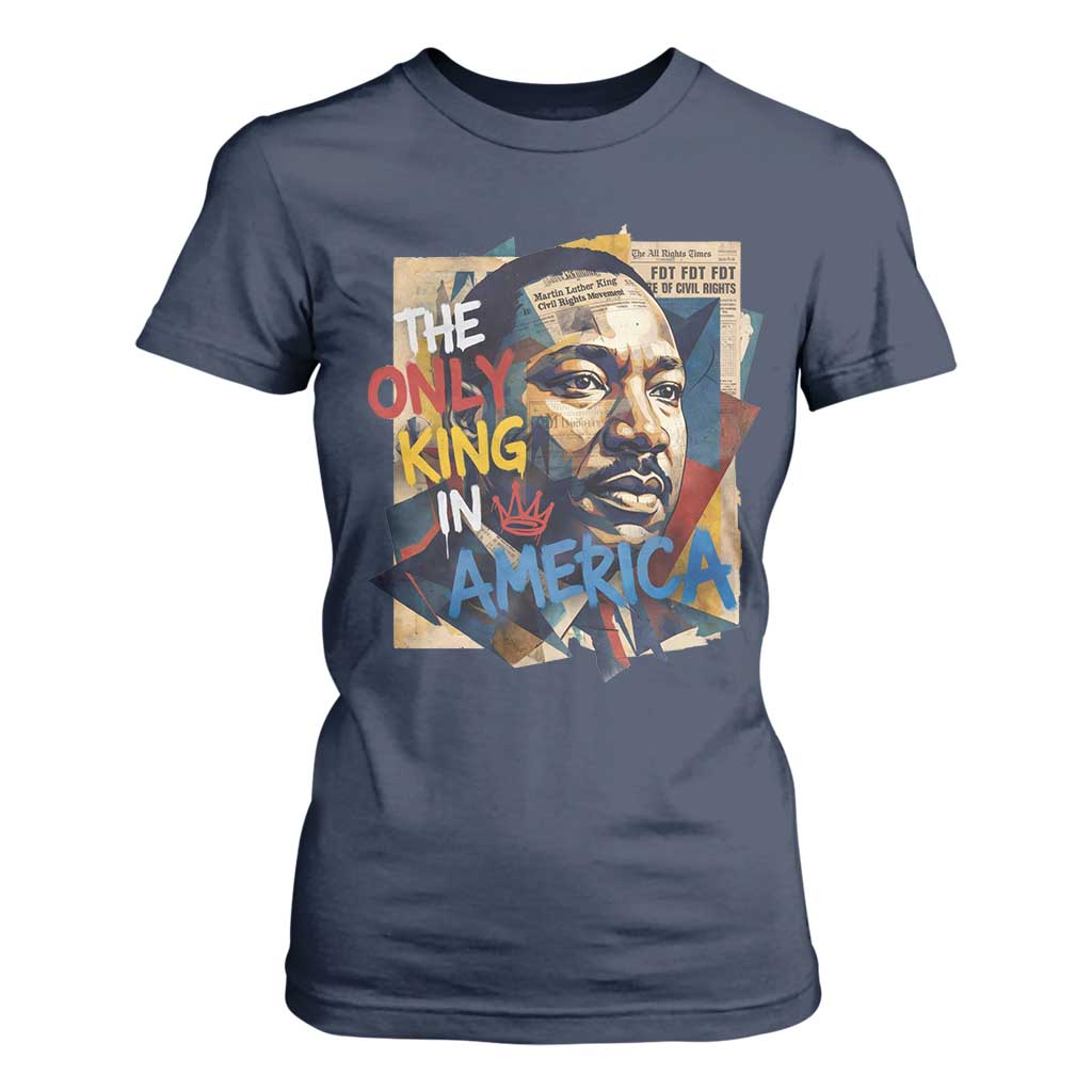 Martin Luther King T Shirt For Women The Only King In America No Kings Protest TS11 Navy Print Your Wear